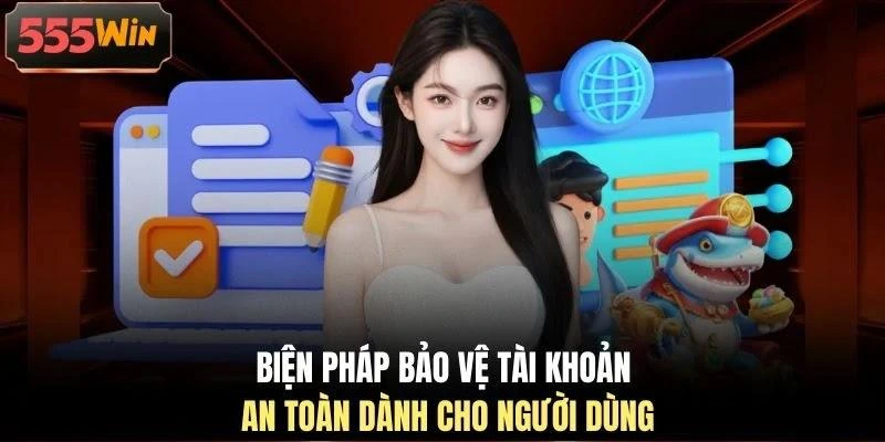 bien-phap-bao-ve-tai-khoan-an-toan-danh-cho-nguoi-dung Biện pháp bảo vệ tài khoản an toàn dành cho người dùng