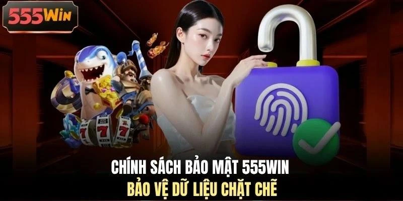 chinh-sach-bao-mat-555win-bao-ve-du-lieu-chat-che Chính sách bảo mật 555WIN bảo vệ dữ liệu chặt chẽ